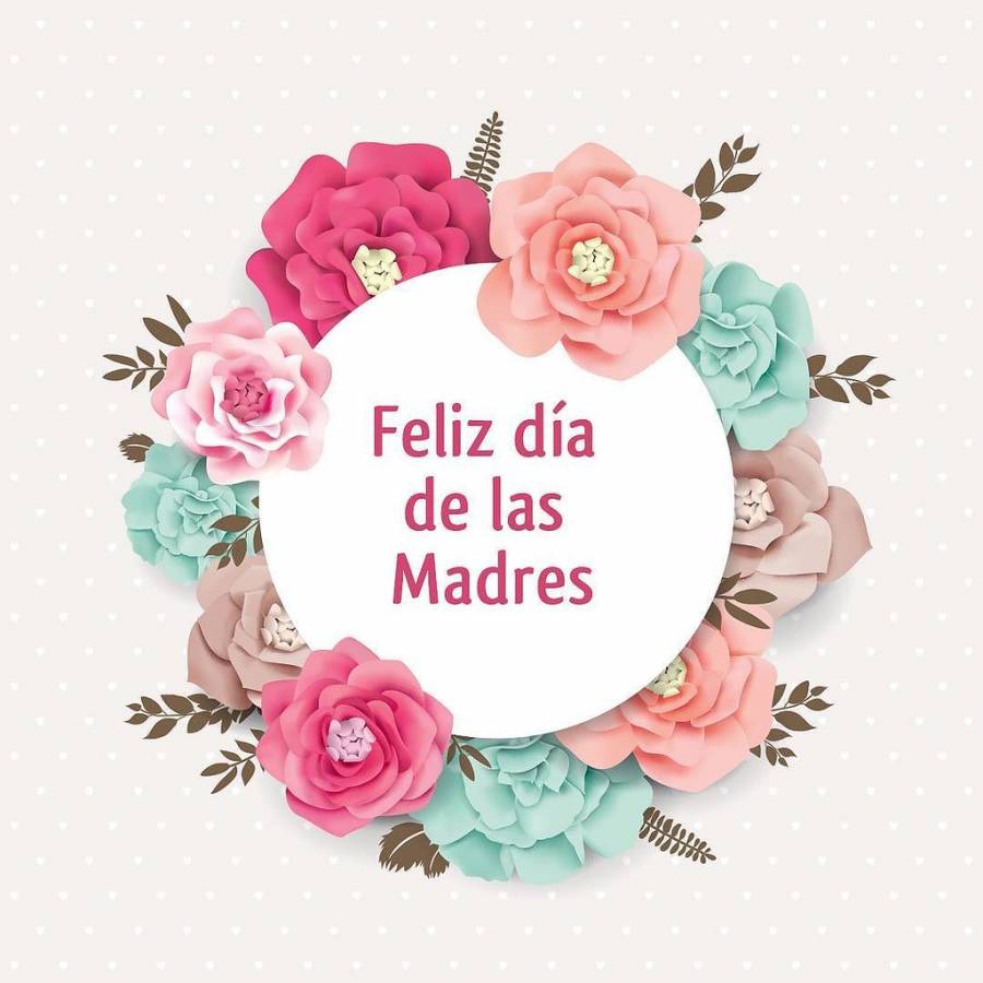 ¡Feliz día Mamá!